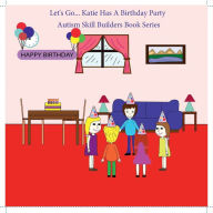 Title: Let's Go... Katie Has A Birthday Party, Author: Lena Sankovich