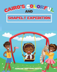 Title: Cairo's Colorful And Shapely Expedition, Author: Charlton Houston