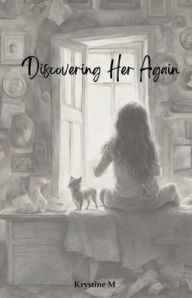 Title: Discovering Her Again, Author: Krystine M
