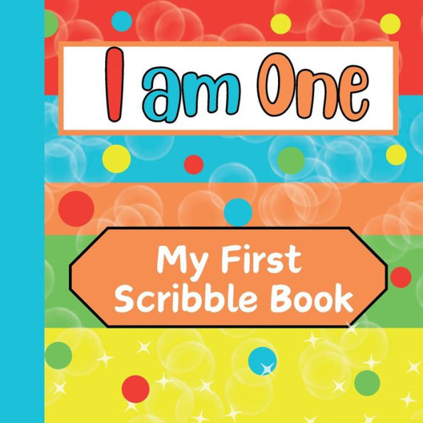 I am One- My First Scribble Book- Blank Pages Drawing Keepsake Book For Baby Girls or Boys