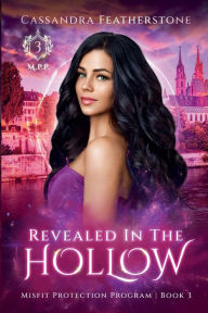 Title: Revealed in the Hollow: A Steamy, Paranormal, Small Town Second Chance Romance, Author: Cassandra Featherstone