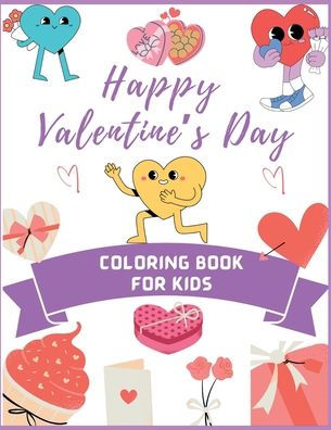 Valentine's Day Coloring Book for Kids: Fun Coloring Activity for Kids, Toddler and PreSchool Children with variety of easy to Color Images