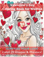 Valentine's Day Coloring Book for Women: Simple 25 Images and Love Phrases to Color and Express Your Love