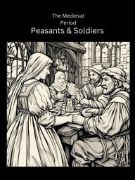 Title: Peasants & Soldiers: Medieval, Author: Cheryl Pruitt-fletcher