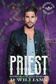 Title: Priest: A MorningStar MC Novel Reno:, Author: D Williams