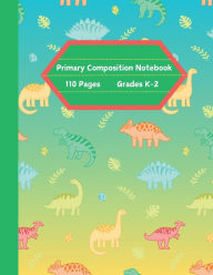 Title: Dinosaur Primary Composition Notebook with Picture Space-, Author: Sharon Rodriguez