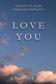 Title: Love You, Author: Kaylue Lee