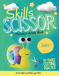 Title: Scissor Skills Preschool Activity Book: Papercraft Activities Cutting Practice for Kids & Toddlers Ages 4,5,6,7,8 My First Skills Workbooks, Author: Joanna McWill