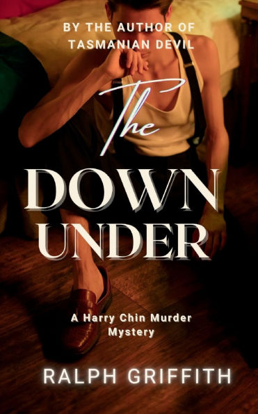 The Down Under: A Harry Chin Murder Mystery