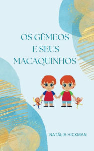 Title: Os gêmeos e seus macaquinhos, Author: Natalia Hickman