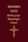 Mamma Said: Write your Blessing's Down: