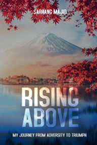 Title: RISING ABOVE, Author: SARHANG MAJID