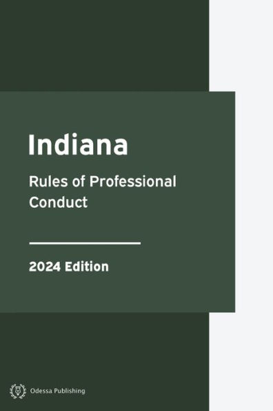 Indiana Rules of Professional Conduct 2024 Edition: Court