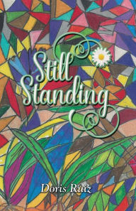 Title: Still Standing, Author: Doris Ruiz