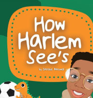 Title: How Harlem See's, Author: Darione Barnwell