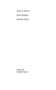 Title: Season 1, Book 19 Buster Hardings: Miranda's Choice by Elizabeth Larsen:, Author: Elizabeth  Larsen