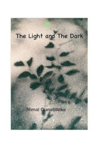 Title: The Light and the Dark, Author: Nimal Gunatilleke
