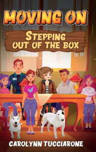 Title: Moving On: Stepping Out Of The Box:, Author: Carolynn Tucciarone