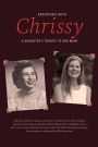 Adventures with Chrissy!: A Daughter's Tribute to her Mom