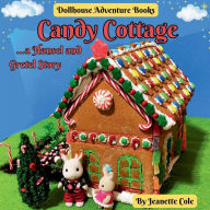 Title: Candy Cottage: A Hansel and Gretel Story, Author: Jeanette Cole
