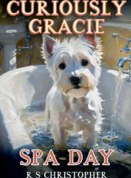 Title: Curiously Gracie: Spa Day, Author: RS Christopher