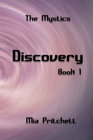 Title: Discovery: The Mystics Book 1, Author: Mia Pritchett