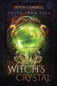 Title: The Witch's Crystal, Author: Devon Gambrell