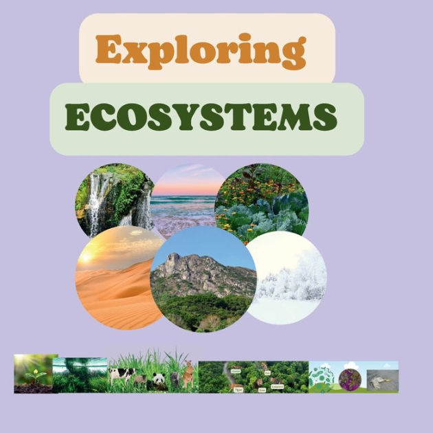 Exploring Ecosystems by Esmart Chubs, Paperback | Barnes & Noble®