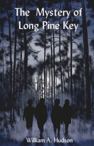 Title: The Mystery of Long Pine Key, Author: William Hudson