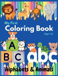 Title: My First Coloring Book: Color & Learn Alphabets & Animals for Toddlers, Author: Hallaverse Llc