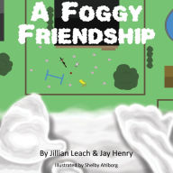 Ebooks free kindle download A Foggy Friendship by Jillian Leach, Jay Henry, Shelby Ahlborg (English literature) PDF RTF 9798881126599
