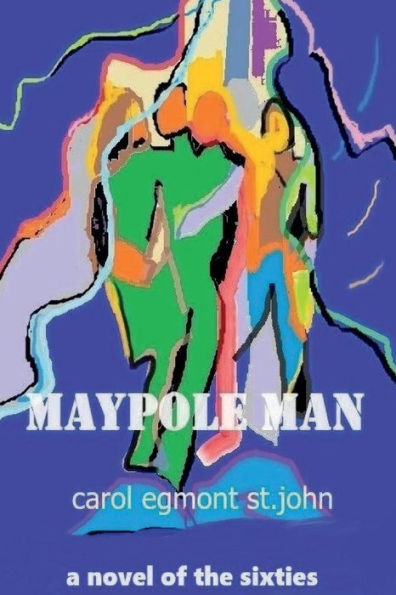 Maypole Man: a novel of the sixties