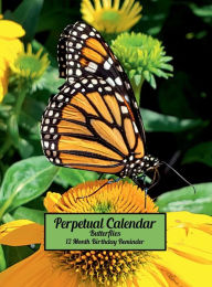 Title: Perpetual Calendar Butterflies 12 Month 2 Year Birthday Reminder: Hardcover Monthly Daily Desk Diary Organizer for Birthdays, Anniversaries, Important Dates, Special Days and Times, Author: Blissful Euphoria Decoria