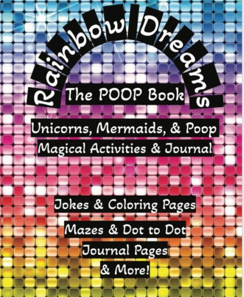 Rainbow Dreams: Unicorns, Mermaids, & Poop - Magical Activities & Journal: