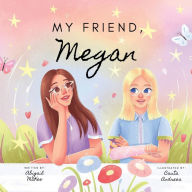 Title: My Friend, Megan, Author: Abigail E. McKee