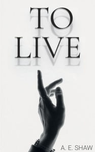 Title: To Live, Author: Annapolis E. Shaw