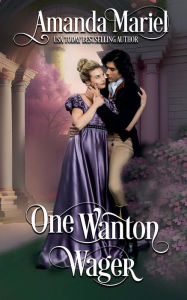 Title: One Wanton Wager: A Regency Castle Romance, Author: Amanda Mariel