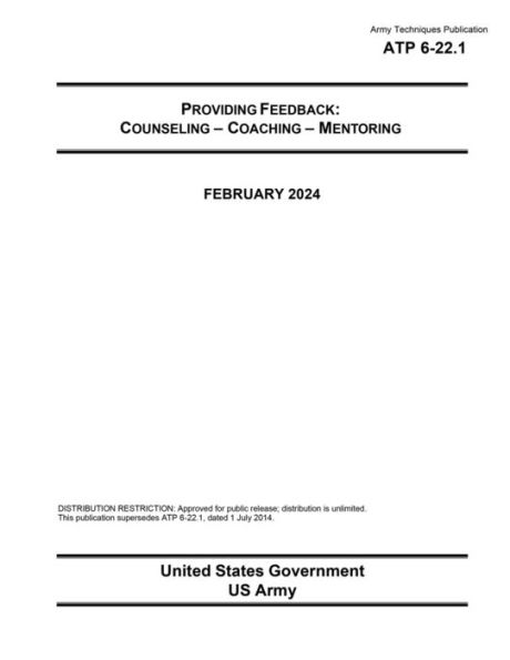 Army Techniques Publication ATP 6-22.1 Providing Feedback: Counseling - Coaching - Mentoring February 2024: