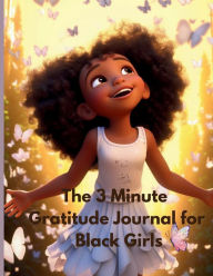 Title: The 3 Minute Gratitude Journal for Black Girls, Author: Rachael Reed