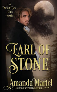 Title: Earl of Stone: A Wicked Earls' Club Novella, Author: Amanda Mariel