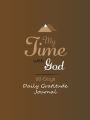 My Time with God: 60 Day Gratitude Journal for Men