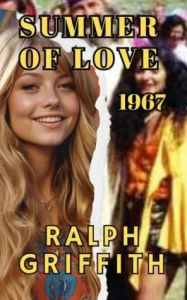 Title: Summer of Love 1967: A Clyde Thomas Novel, Author: Ralph Griffith