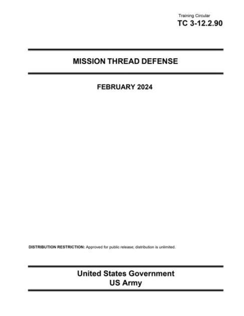 Training Circular TC 3-12.2.90 Mission Thread Defense February 2024 by ...