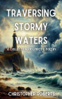 Traversing Stormy Waters: A Collection of Lyrics and Poetry