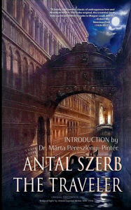 Free download best sellers book The Traveler by Antal Szerb, Peter Hargitai 9798881130916 DJVU