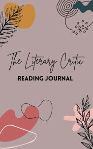 Title: Literary Critic: Reading Journal:, Author: Taylor Lee