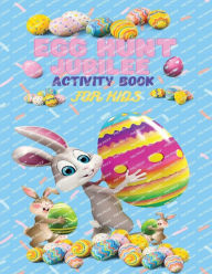Title: EGG HUNT JUBILEE ACTIVITY BOOK FOR KIDS, Author: Lisa Lynne