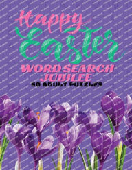 Title: Happy Easter Word Search Jubilee: 50 Adult Puzzles, Author: Lisa Lynne