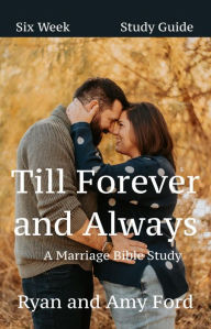 eBooks best sellers Till Forever and Always: A Marriage Bible Study: by Ryan Ford, Amy Ford English version 9798881131173 