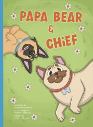 Title: Papa Bear & Chief, Author: Monica Naranjo